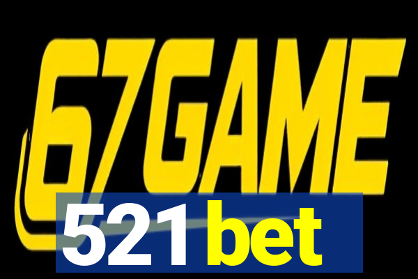 521 bet